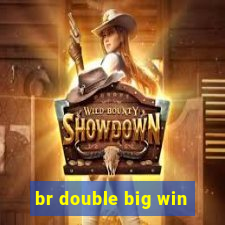 br double big win